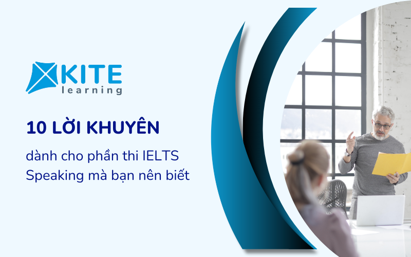 10 Lời khuyên cho phần thi IELTS Speaking bạn nên biết