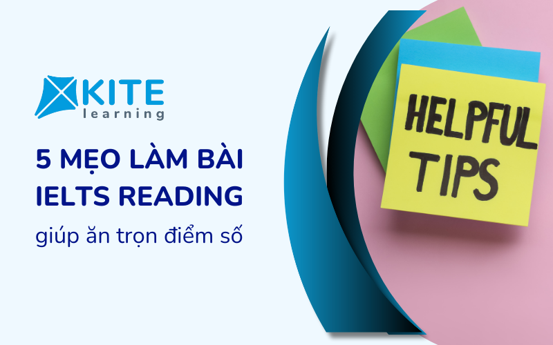 Bật mí top 5 mẹo làm bài IELTS Reading giúp ăn trọn điểm số