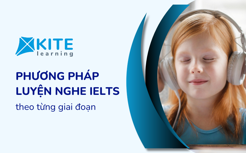 Phương pháp luyện nghe IELTS theo từng giai đoạn