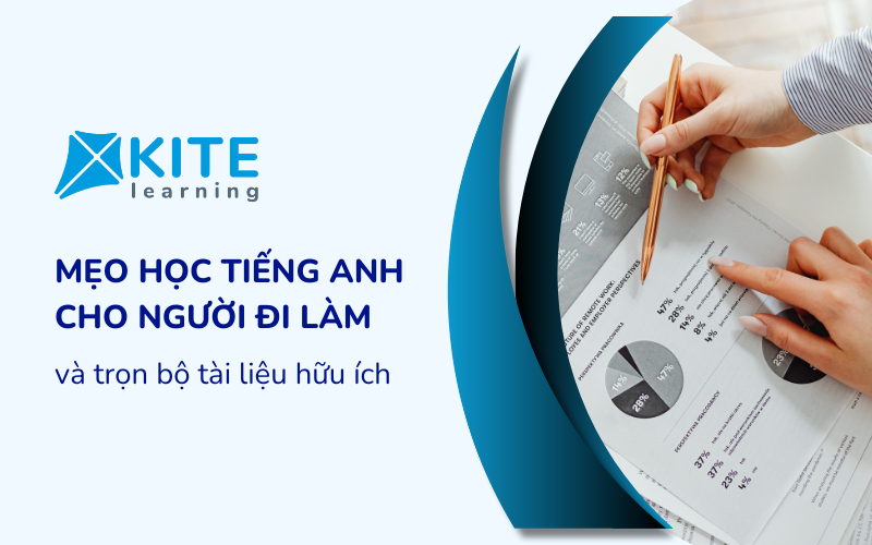 Mẹo học tiếng Anh cho người đi làm và trọn bộ tài liệu hữu ích