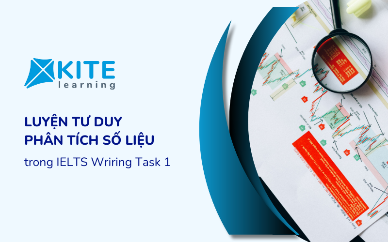 Luyện tư duy phân tích số liệu IELTS Writing Task 1