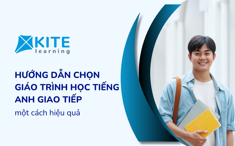 Hướng dẫn chọn giáo trình học tiếng Anh giao tiếp hiệu quả