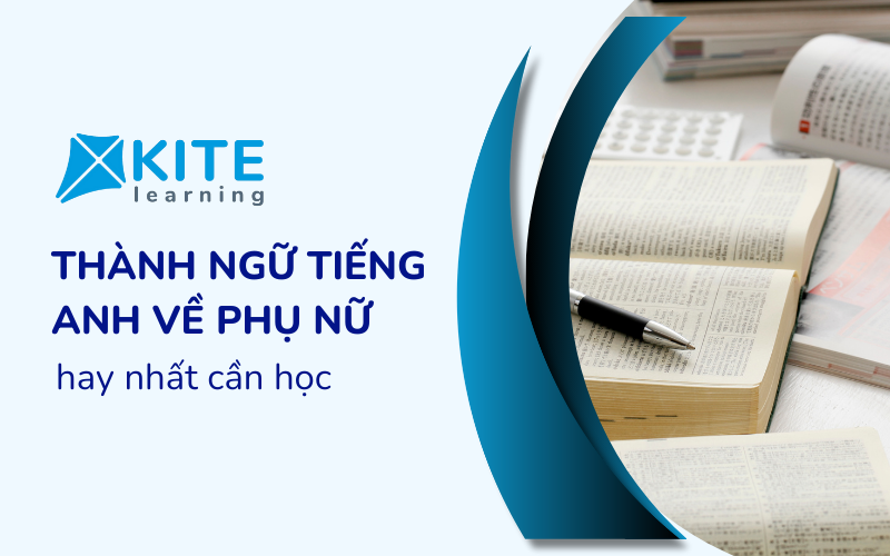 10+ Thành ngữ Tiếng Anh về phụ nữ hay nhất